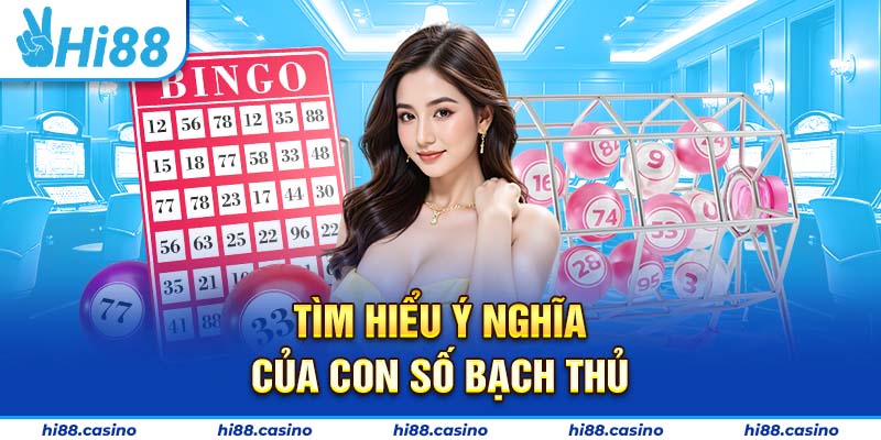 Tìm hiểu ý nghĩa của soi cầu bạch thủ