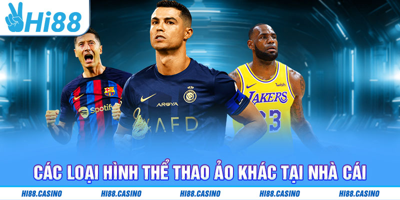 Các loại hình thể thao ảo khác tại nhà cái